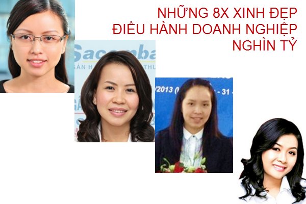 Những 8X xinh đẹp lãnh đạo doanh nghiệp nghìn tỷ