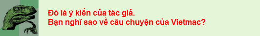 Vietmac - Tiếc cho một thương hiệu Việt (4)