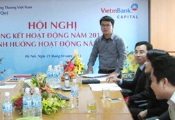 Vietinbank Capital: Thay đổi Tổng giám đốc, năm 2012 lãi sau thuế hơn 47 tỷ đồng