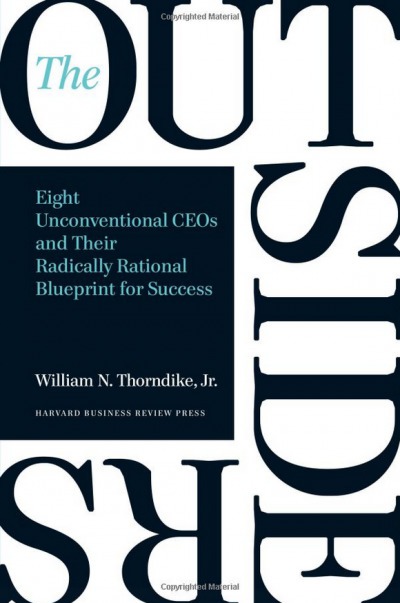 "Người ngoài cuộc: 8 CEO khác thường và kế hoạch thành công” của William N. Thorndike