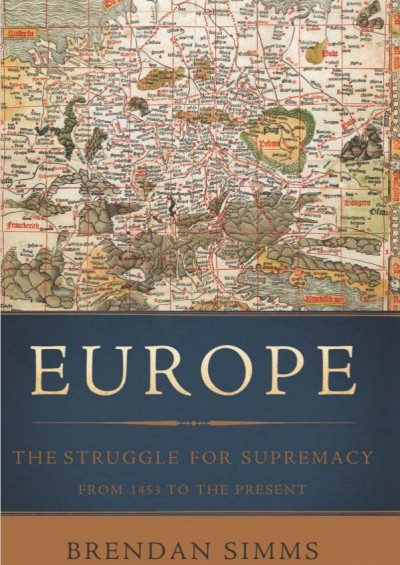 “Châu Âu: Cuộc đua giành ưu thế từ 1453 tới hiện tại” của Brendan Simms